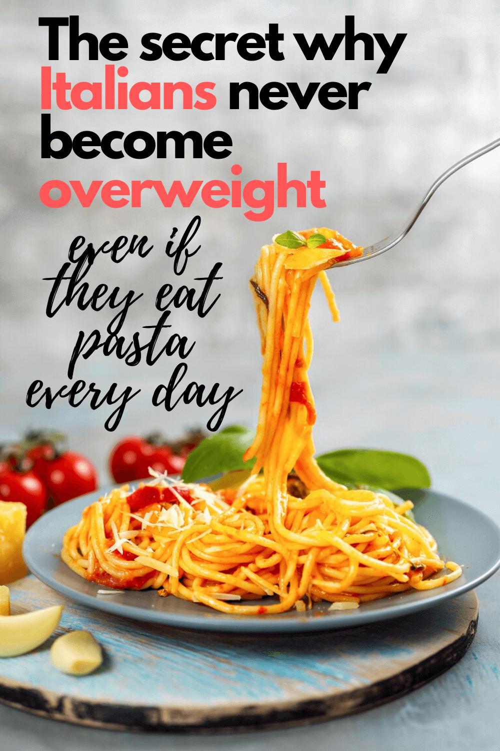The secret why Italians never become overweight, even if they eat pasta every day