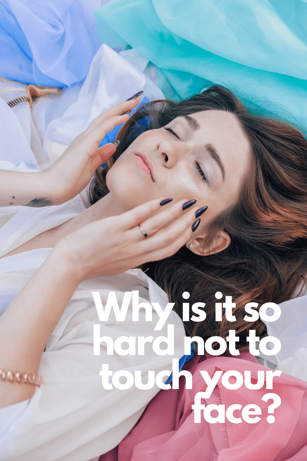 Why is it so hard not to touch your face?
