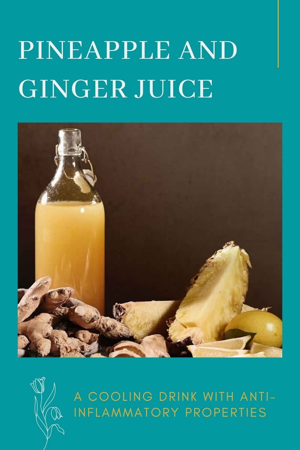 Pineapple and ginger juice – a cooling drink with anti-inflammatory properties